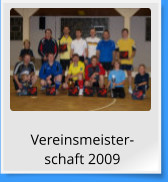 Vereinsmeister-   schaft 2009