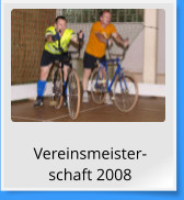 Vereinsmeister-    schaft 2008